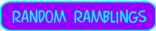 Page Title:  Random Ramblings