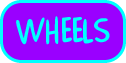 WHEELS